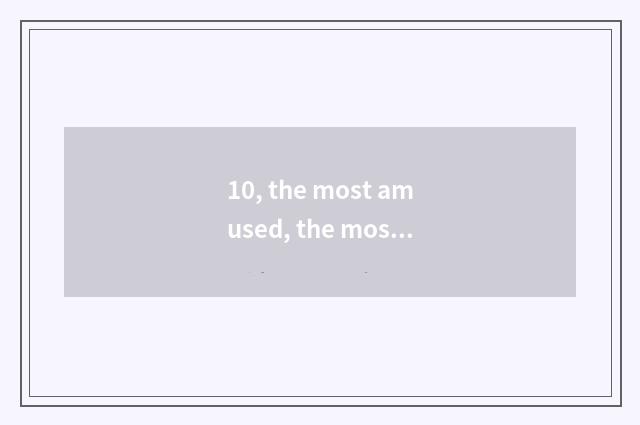 10, the most amused, the most classical stand-alone game?