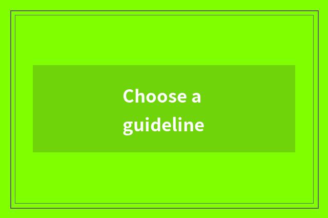 Choose a guideline