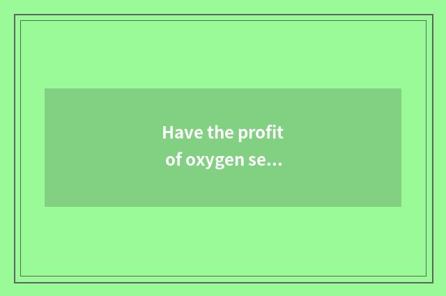 Have the profit of oxygen setting-up exercise
