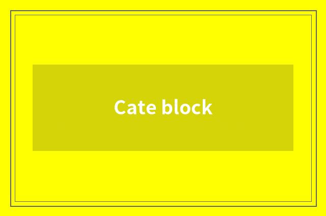 Cate block