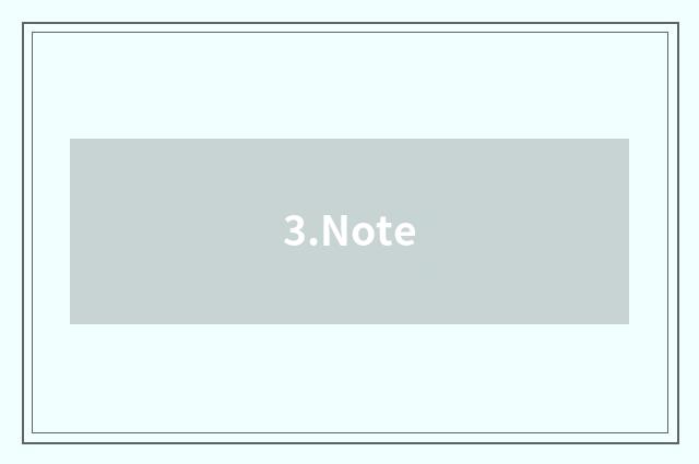 3.Note
