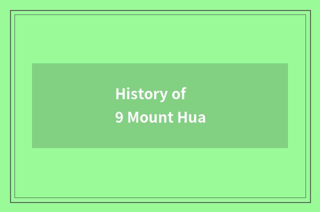 History of 9 Mount Hua