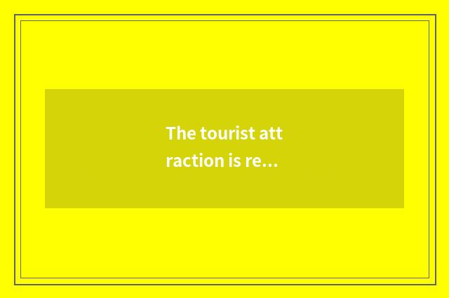 The tourist attraction is recommended