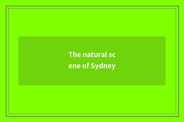The natural scene of Sydney