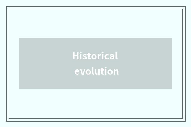 Historical evolution