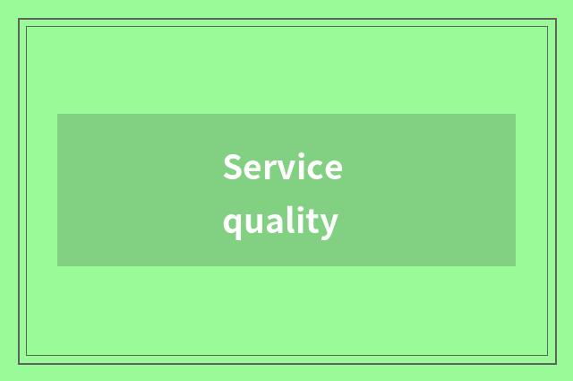 Service quality