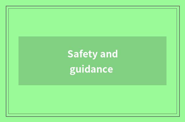 Safety and guidance