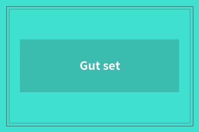 Gut set