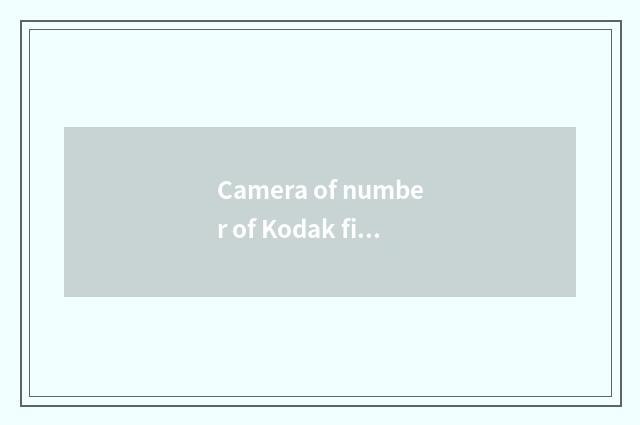 Camera of number of Kodak film Vs