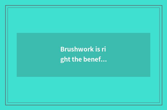 Brushwork is right the benefit of children mental health