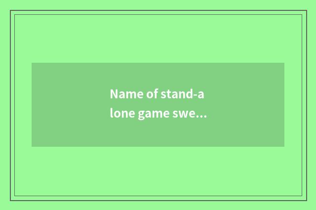 Name of stand-alone game sweethearts