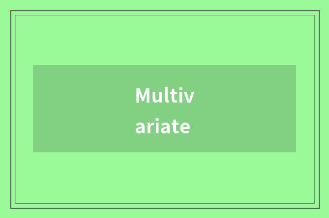 Multivariate