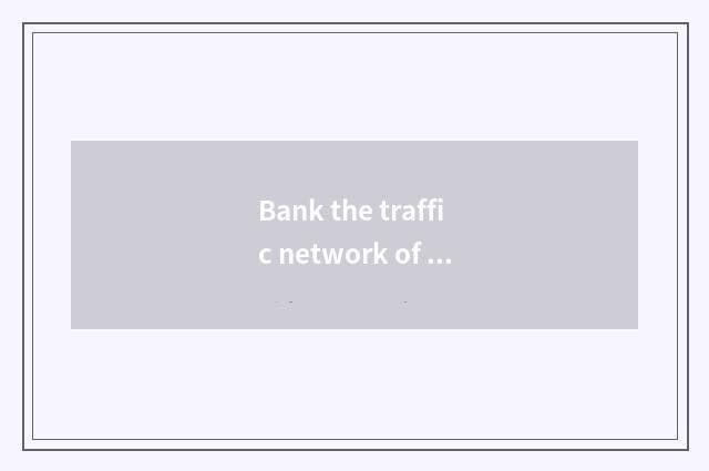 Bank the traffic network of state depot