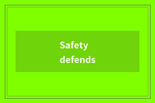 Safety defends