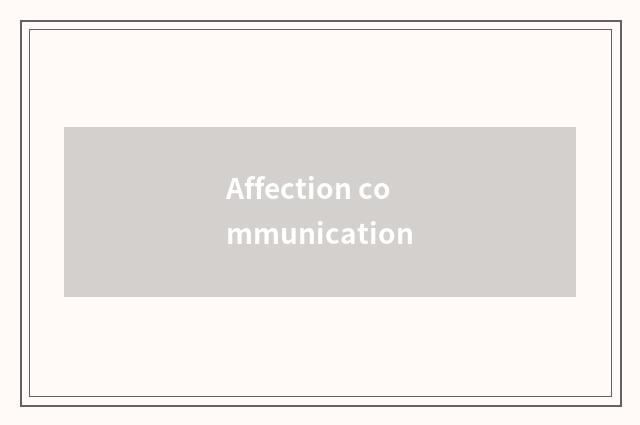 Affection communication