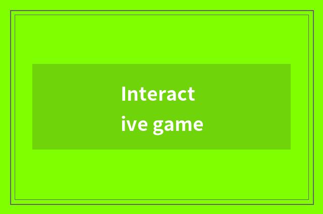 Interactive game