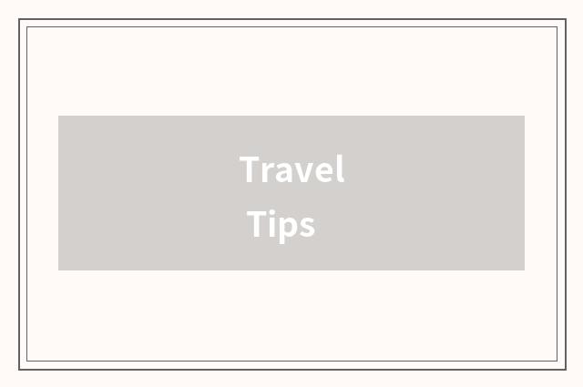 Travel Tips