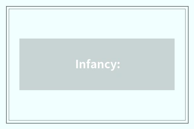 Infancy: