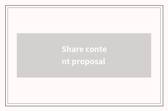 Share content proposal