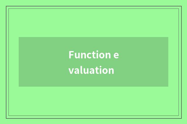 Function evaluation