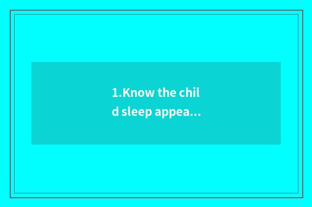 1.Know the child sleep appearance and first selection material are qualitative