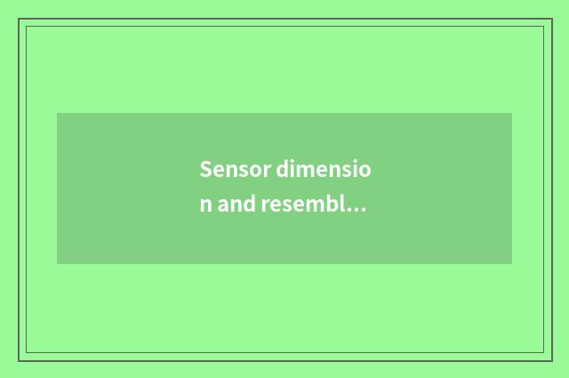 Sensor dimension and resemble element