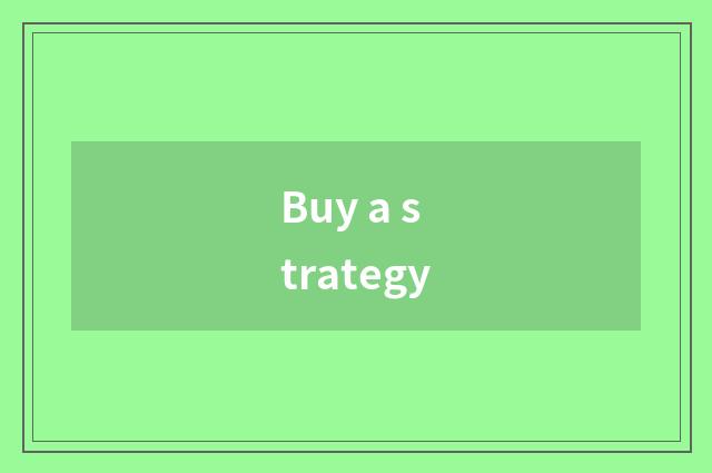 Buy a strategy