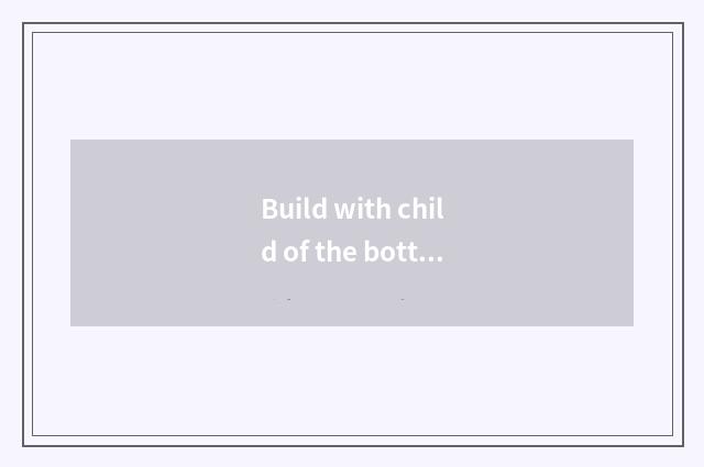Build with child of the bottom class in a kindergarten good communication method
