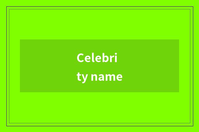 Celebrity name