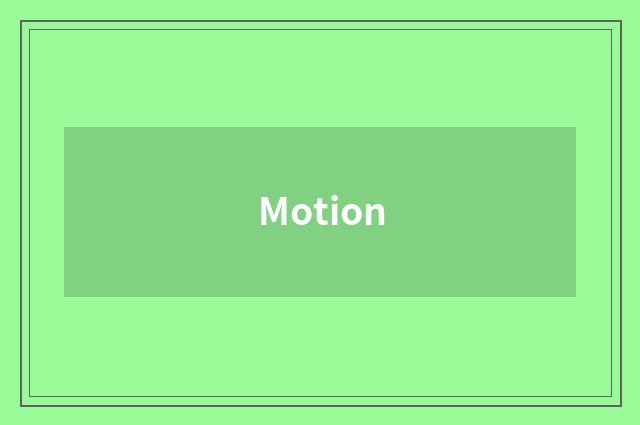 Motion