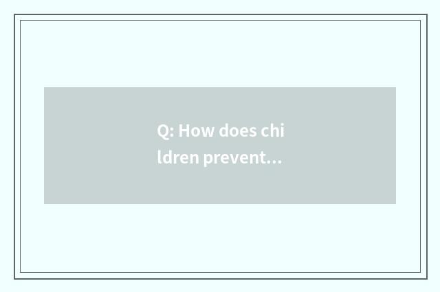 Q: How does children prevent a grippe?