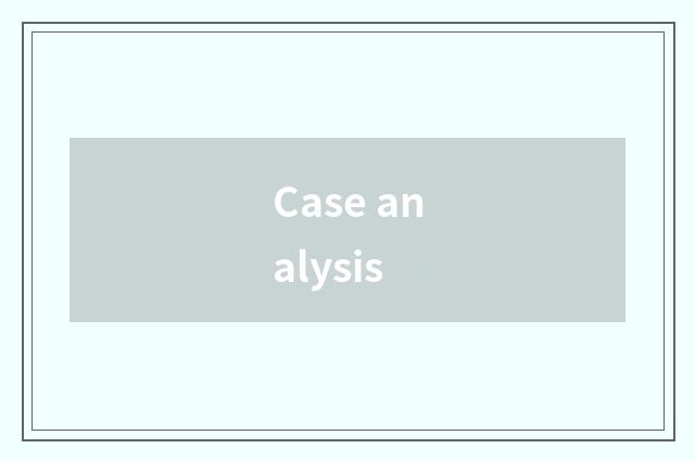 Case analysis