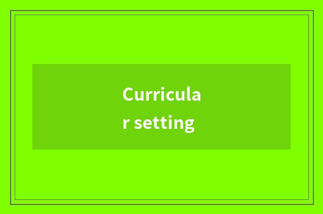 Curricular setting