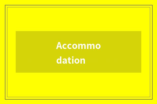 Accommodation