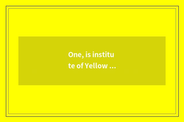 One, is institute of Yellow River science and technology tuitional?