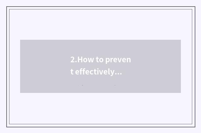 2.How to prevent effectively bask in?