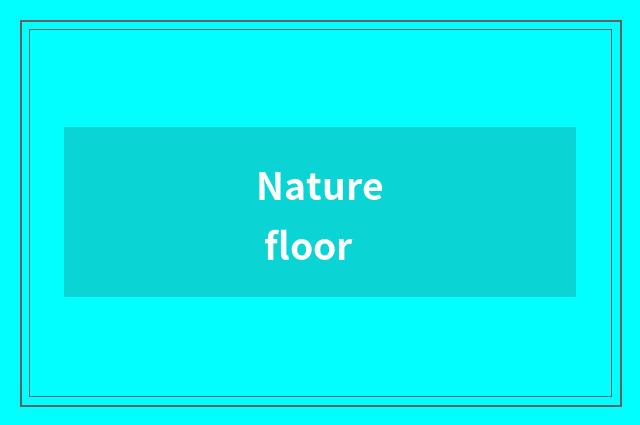 Nature floor