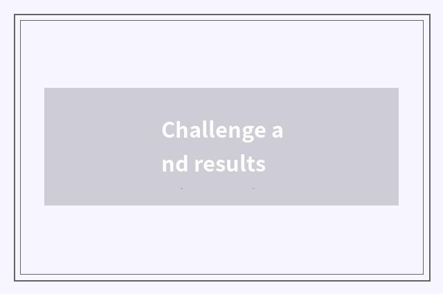 Challenge and results
