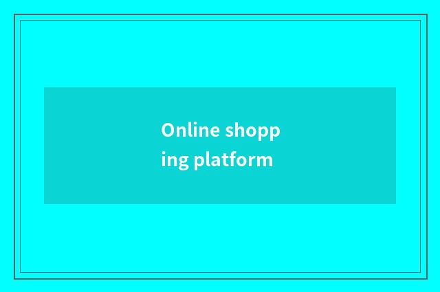 Online shopping platform