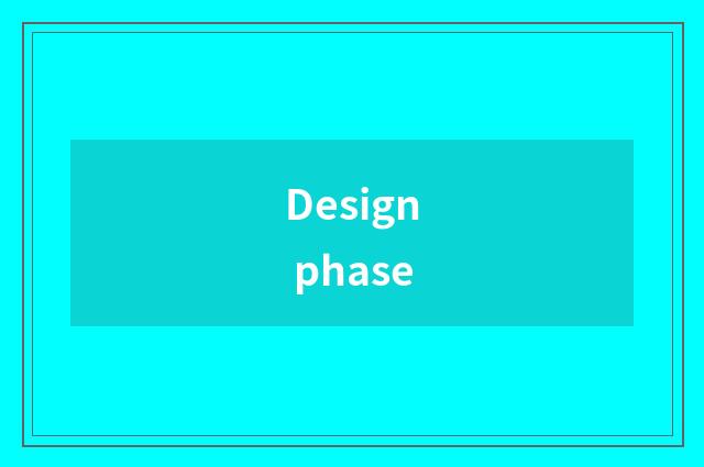 Design phase