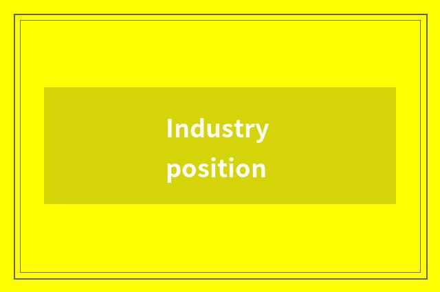 Industry position