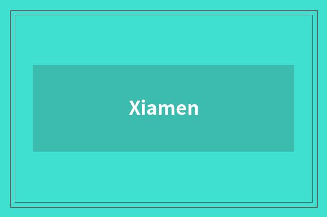 Xiamen
