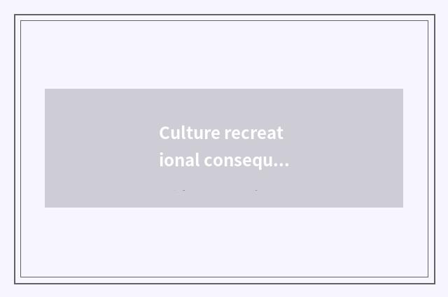 Culture recreational consequence: Social viewpoint of value leads output with cu