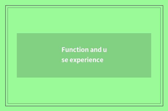 Function and use experience