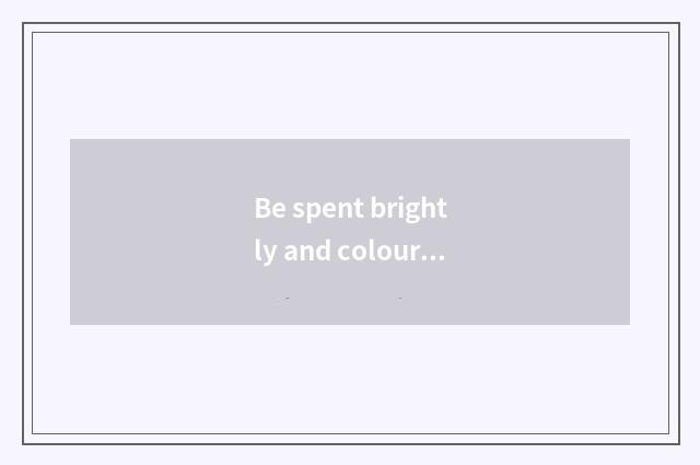 Be spent brightly and colour temperature how to choose