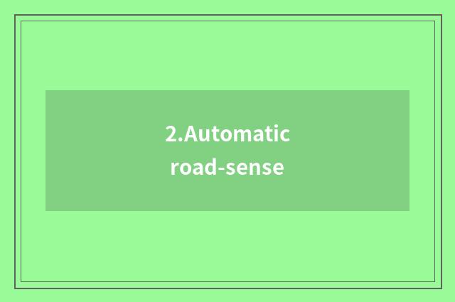 2.Automatic road-sense