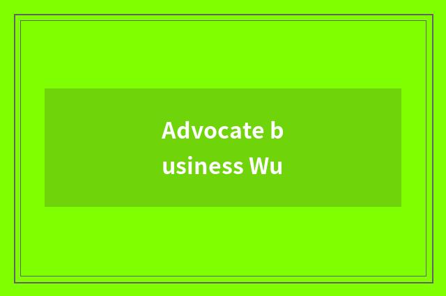 Advocate business Wu