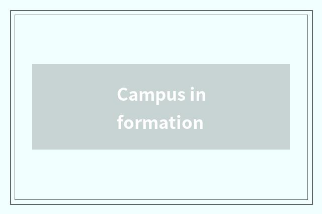 Campus information