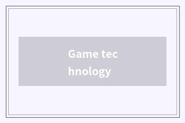 Game technology