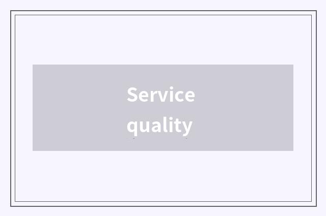 Service quality